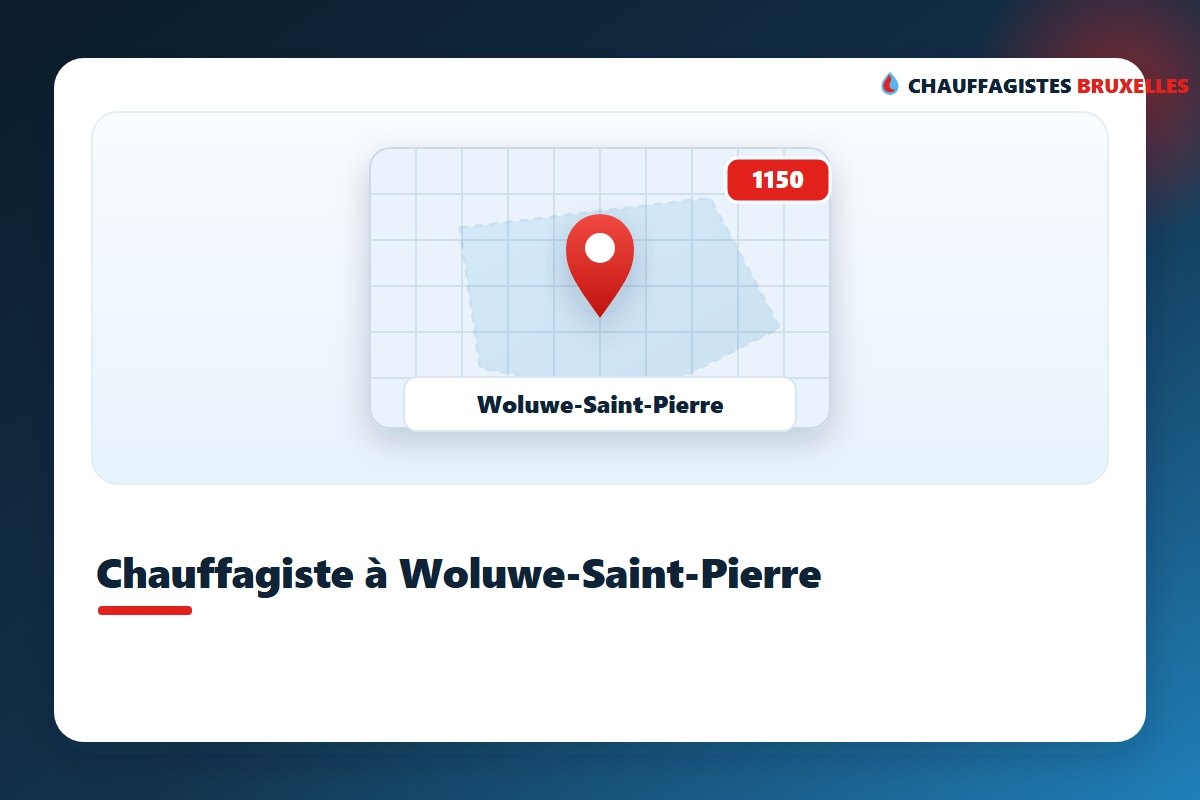 Chauffagiste à Woluwe-Saint-Pierre (1150) pour l'entretien et le dépannage de chaudière